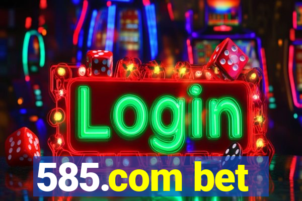 585.com bet